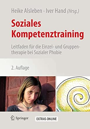 Soziales Kompetenztraining: Leitfaden für die Einzel- und Gruppentherapie bei Sozialer Phobie 2. Aufl. 2013 Edition book cover