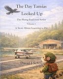 The Day Tamias Looked Up: The Flying Explorers Series, Volume 1