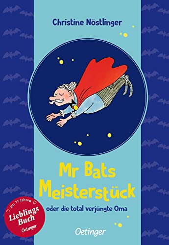 Preisvergleich Produktbild Mr. Bats Meisterstück: oder: Die total verjüngte Oma. Fantastischer, abenteuerlicher Kinderbuch Klassiker für Kinder ab 10 Jahren