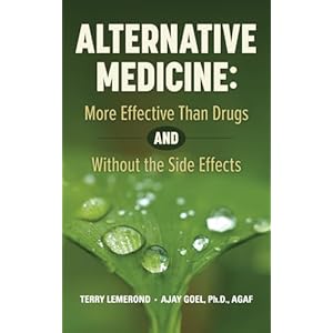 ALTERNATIVE MEDICINE: More Effective Than Drugs AND Without the Side Effects Paperback – January 29, 2024