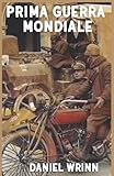  Prima Guerra Mondiale: Storie dalle trincee