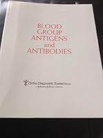 Blood Group Antigens and Antibodies As Applied to Compatibility Testing 0910771006 Book Cover