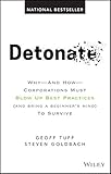 Detonate: Why - And How - Corporations Must Blow Up Best Practices (and bring a beginner's mind) To Survive