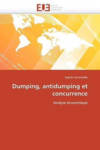 Dumping, antidumping et concurrence: Analyse économique (Omn.Univ.Europ.) (French Edition)
