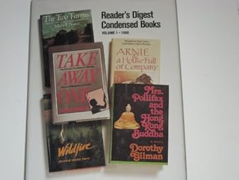 Reader's Digest Condensed Books, Volume 1, 1986 (Mrs. Pollifax and the Hong Kong Buddha; Wildfire; Arnie and a House Full of Company; Take Away One; and The Two Farms.