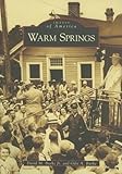 Warm Springs (Images of America) - David M. Burke Jr, Odie A. Burke 