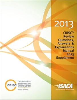 Perfect Paperback CRISC Review Questions, Answers & Explanations Manual 2013 Supplement Book