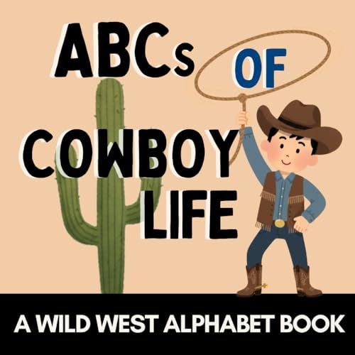 Image of ABCs of Cowboy Life: A Wild West Alphabet Book for Little Cowboys and Cowgirls (Alphabet Explorers)