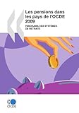  Les pensions dans les pays de l\'OCDE 2009: Panorama des systèmes de retraite (Emploi et le marché du travail) (French Edition)