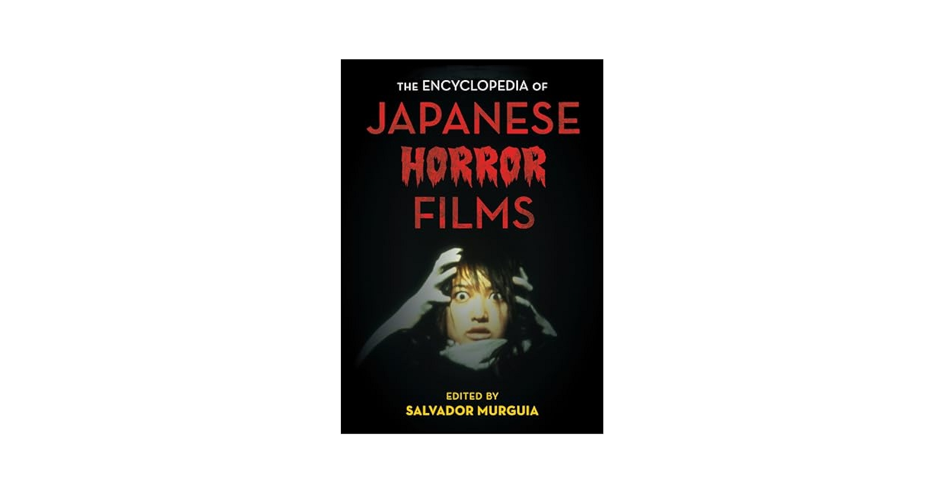 ［中古］洋書　The Encyclopedia of Japanese Horror Films (National Cinema)　管理番号：20241020-1 The Encyclopedia of Japanese Horror Films (National Cinemas