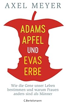 Hardcover Adams Apfel und Evas Erbe: Wie die Gene unser Leben bestimmen und warum Frauen anders sind als Männer Book