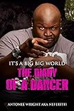 It's a Big Big World- Diary of a Dancer