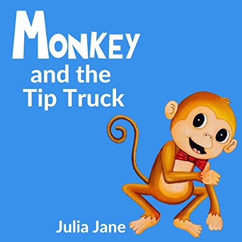 Monkey and the Tip Truck by Julia Jane episode artwork