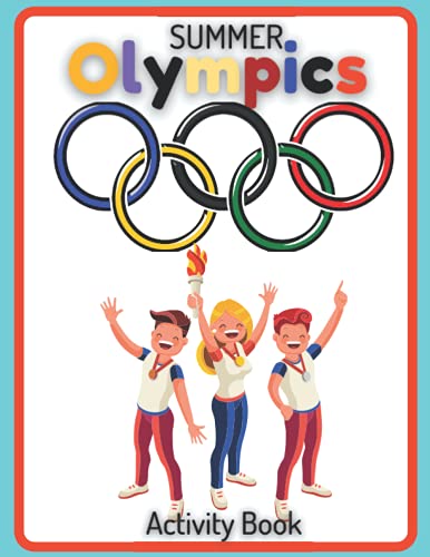Summer Olympics Activity Book For Kids: Summer Olympics. International Summer Special Olympics Games. Summer Games 2021 Activity Book For Kids Ages 8-12 #TOP13