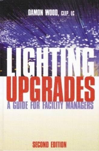Buy Lighting Upgrades: A Guide for Facility Managers, Second Edition — BookShops.in