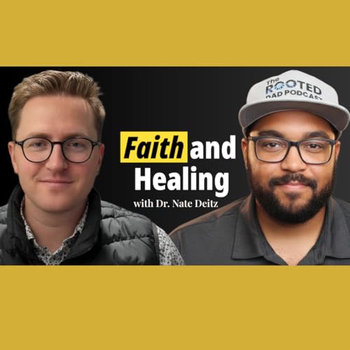 Episode 22: Faith and Healing with Dr. Nate Deitz