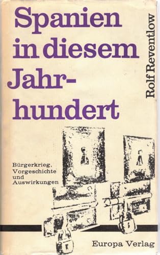 Spanien in diesem Jahrhundert. Bürgerkrieg, Vorgeschichte und Auswirkungen
