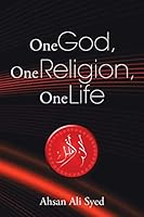 One God, One Religion, One Life 1482831384 Book Cover