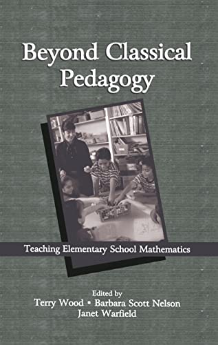 Beyond Classical Pedagogy: Teaching Elementary School Mathematics (Studies in Mathematical Thinking and Learning Series) view 2