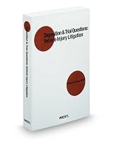 Deposition and Trial Questions: Vehicle Injury Litigation, 2011-2012 ed. 0314928421 Book Cover