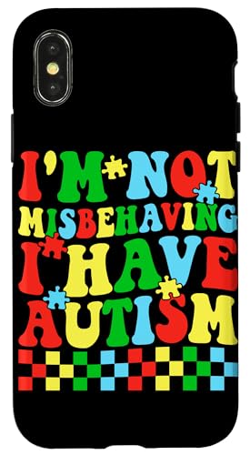 I'm Not Misbebeing I Have Autism �X�}�z�P�[�X iPhone X/XS �p