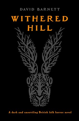 Withered Hill: A dark and unsettling British folk horror novel