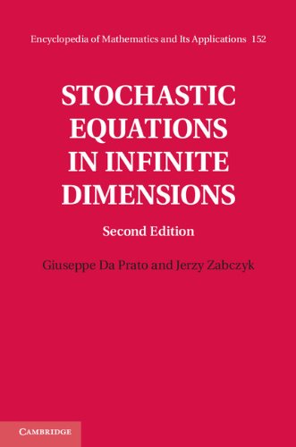 Stochastic Equations in Infinite Dimensions (Encyclopedia of Mathematics and its Applications Book 152)