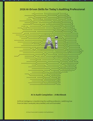 AUDIT COMPLETION, REPORTING, AND ASSURANCE SERVICE WORKBOOK (AI-Driven Finance Series)