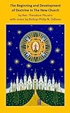 odhners och böhlmarks  The Beginning and Development of Doctrine in The Lord\'s New Church: With Notes by Rt. Rev. Philip N. Odhner