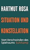 Situation und Konstellation: Vom Verschwinden des Spielraums | Warum uns die Energie ausgeht | Spiegel-Bestseller