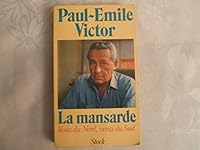 La mansarde (Vents du nord, vents du sud / Paul-Emile Victor) 2234014506 Book Cover