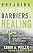 Breaking Emotional Barriers to Healing: Understanding the Mind-Body Connection to Your Illness