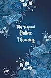 My Personal Online Memory: Password Book Small | Internet Password Logbook Organizer with A-Z Tabs | Small Password Journal with Alphabetical Tabs and also Passwords Ideas List