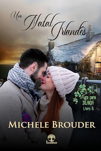 Um Natal Irlandês (Fuga para Irlanda Livro 6) - Brouder, Michele 