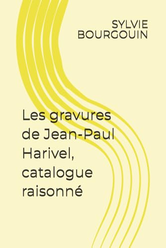 Les gravures de Jean-Paul Harivel, catalogue raisonne