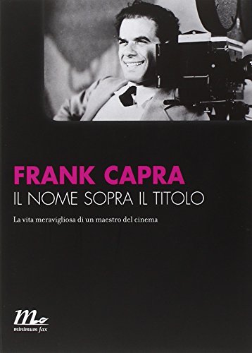 Il nome sopra il titolo. La vita meravigliosa di un maestro del cinema Il nome sopra il titolo. La vita meravigliosa di un maestro del cinema