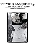 When Billy Broke His Head... and Other Tales of Wonder