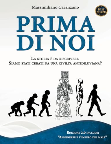Prima di Noi: La Storia è da Riscrivere. Siamo stati creati da una civiltà antidiluviana?