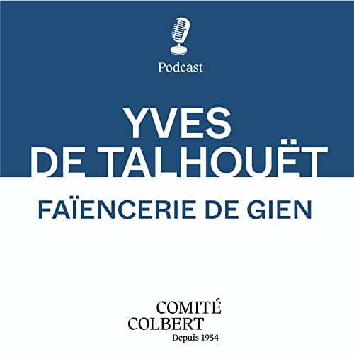 Faïencerie de Gien, Yves de Talhouët : "Amener de la beauté chez les gens"