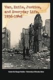 War, Exile, Justice, and Everyday Life, 1936-1946 (Conference Papers Series)