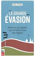 LA GRANDE EVASION. HISTOIRES DE CITADINS QUI ONT FAIT LE CHOIX 2898251577 Book Cover