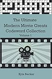 The Ultimate Modern Movie Greats Codeword Collection Volume 1: The complete Hollywood movie code word puzzle book for adults and clever kids