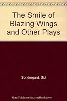 The Smile of Blazing Wings and Other Plays 0682490237 Book Cover