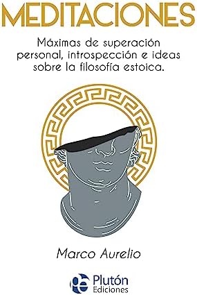 Meditaciones: Máximas de superación personal, introspección e ideas sobre la filosofía estoica (Colección Nueva Era)