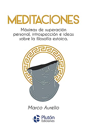 Meditaciones: Máximas de superación personal, introspección e ideas sobre la filosofía estoica (Colección Nueva Era)