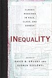 Inequality: Classic Readings in Race, Class, and Gender