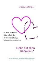 Liebe auf allen Kanälen :-*: Singlefrau sucht Liebesglück 3738626042 Book Cover