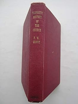 The prophetic history of the church: Or, some evils which afflict Christendom and their remedy, as depicted by the Lord's own words to the seven churches (Rev. ii. and iii)