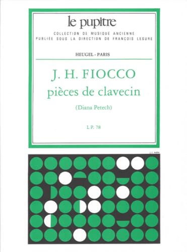 FIOCCO: PIECES DE CLAVECIN EDITION CRITIQUE DE D. PETECH.(LP 78)