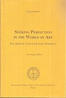 Seeking Perfection in the World of Art: the Artistic Path of Father Sophrony 1909649007 Book Cover